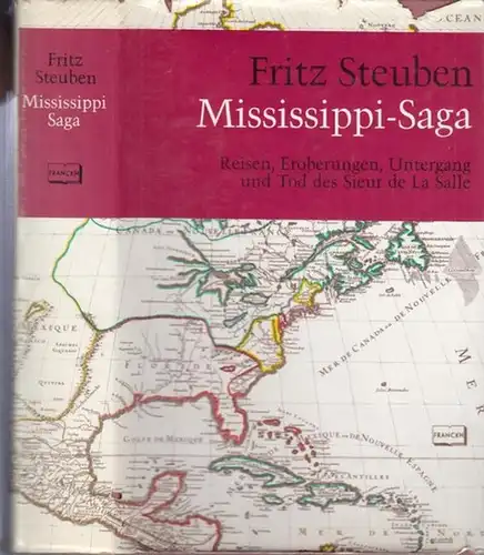 Steuben, Fritz: Mississippi-Saga. Reisen, Eroberungen, Untergang und Tod des Sieur de La Salle. 