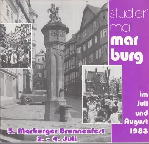 Pressamt des Magistrats der Universitätsstadt Marburg / Fremdenverkehrsamt (Hrsg.): studier' mal Marburg - im Juli und August 1983. 