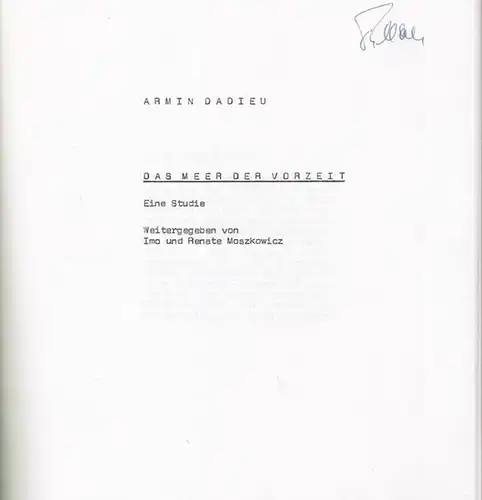 Dadieu, Armin. - Weitergegeben von Imo und Renate Moszkowicz: Das Meer der Vorzeit. Eine Studie. 