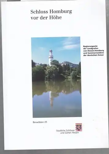 Metz, Christian: Schloß Homburg vor der Höhe. Regierungssitz der Landgrafen von Hessen-Homburg und Sommerresidenz der deutschen Kaiser ( = Edition der Verwaltung der Staatlichen Schlösser und Gärten Hessen, Broschüre 23 ). 