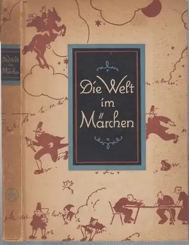 Flemming, Hans (Bearb.). - Mit Illustrationen von N. Brodsky, Hans Lindloff, Oskar Theuer u. a: Die Welt im Märchen. Von allen Völkern, aus allen Zeiten. 