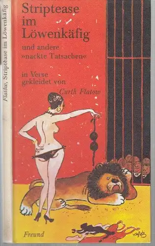 Flatow, Curth: Striptease im Löwenkäfig und andere ' nackte Tatsachen ' - Gedichte mit Zeichnungen von Kossatz. - Widmungsexemplar !. 