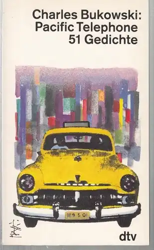 Bukowski, Charles: Pacific Telephone. 51 Gedichte. Herausgegeben und übersetzt von Carl Weissner ( dtv 11327 ). 