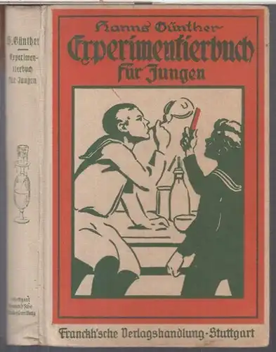 Günther, Hanns ( W. Dehaas ): Experimentierbuch für Jungen. - Im Inhalt: Versuche aus der Mechanik / Versuche mit Reibungselektrizität / Zauberkünste und Taschenspielereien.