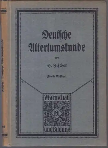 Fischer, Hermann: Grundzüge der Deutschen Altertumskunde ( = Wissenschaft und Bildung, Einzeldarstellungen aus allen Gebieten des Wissens, 40 ).   Aus dem Inhalt: Land.. 