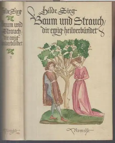 Sieg, Hilde.   ausgestattet von Emil Rudolf Weiß: Baum und Strauch, dir ewig heilverbündet.   Aus dem Inhalt: Geleitwort von Hans Klose, Reichsstelle.. 