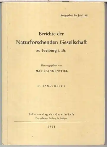Naturforschende Gesellschaft zu Freiburg i. Br.   Herausgegeben von Max Pfannenstiel.   Beiträge: Dietrich Berg / Walter Carle / Günther Reichelt u. a:.. 
