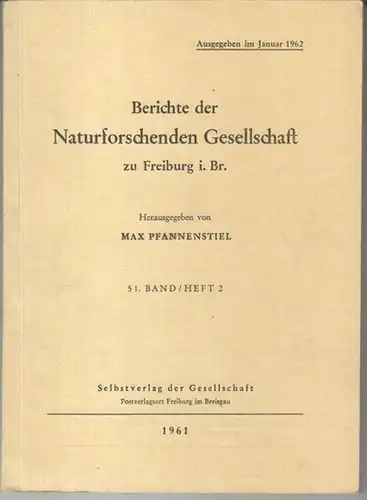 Naturforschende Gesellschaft zu Freiburg i. Br. - Herausgegeben von Max Pfannenstiel. - Beiträge: Siegfried E. Kuss / Hans-Joachim Elster / Erwin & Maria Litzelmann u...