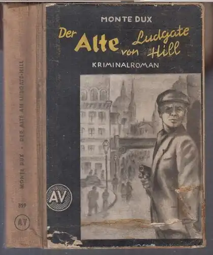 Dux, Monte: Der Alte am Ludgate-Hill. Kriminalroman. 