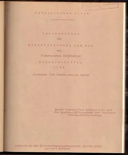 Germanischer Lloyd: Germanischer Lloyd - Vorschriften für Klassifikation und Bau von flusseisernen ( stählernen ) Binnenschiffen 1930. Nachdruck 1944. 