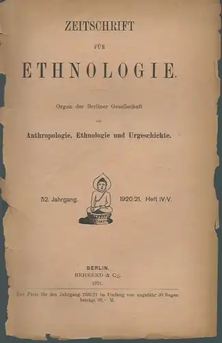 Zeitschrift für Ethnologie: Zeitschrift für Ethnologie. Organ der Berliner Gesellschaft für Anthropologie, Ethnologie und Urgeschichte. Jahrgang 52,1920/21, Heft IV/V. Abhandlungen und Vorträge: Egon Eickstedt...