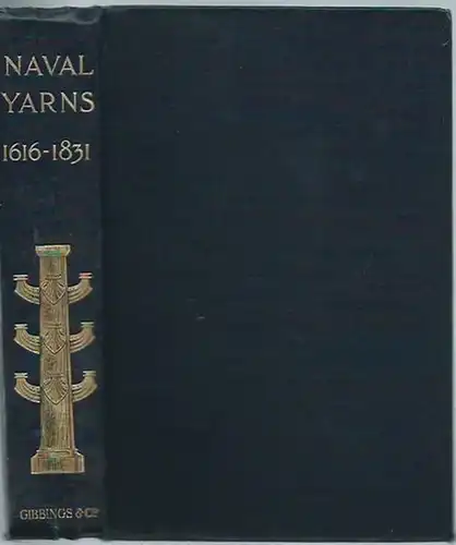 Long, W. H: Naval Yarns. Letters and anecdotes; comprising accounts of sea fights and wrecks actions with pirates and privateers, from 1616 to 1831. Collected and edited by W. H. Long. 