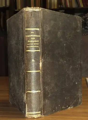 Kirchner, Ernst Daniel Martin: Die Churfürstinnen und Königinnen auf dem Throne der Hohenzollern, im Zusammenhange mit ihrer Familien  und Zeit Verhältnissen; aus den Quellen.. 