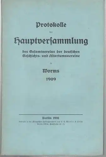 Gesamtverein der deutschen Geschichts  und Altertumsvereine in Worms (Hrsg.).   Beiträge: Krüger / Gößler / Dragendorff / Mehlis / Paul Joseph / J.. 