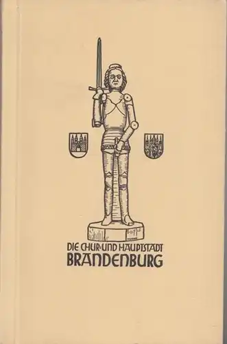 Brandenburg. -  Hans Neumann (Text): Chronik der Chur- und Hauptstadt Brandenburg. Herausgegeben vom Oberbürgermeister. 