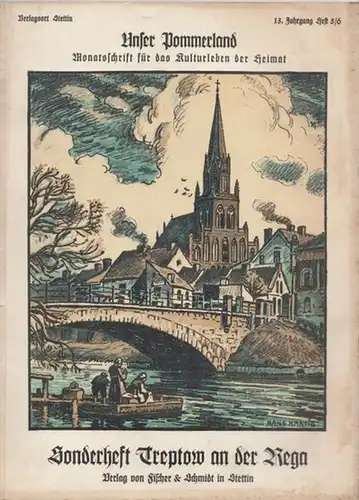 Treptow an der Rega.   Autoren u.a.: J.v. Malotki, O. Kunkel, M. Bauer, P. v. Boltenstein, H. Bosse, E. Scheil, H. Ebel, F.W. Selbach.. 