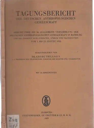 Thilenius, Georg (Hrsg.)   Deutsche Anthropologischen Gesellschaft, Hamburg: Bericht über die 50. Allgemeine Versammlung der Deutschen Anthropologischen Gesellschaft in Hamburg und die Fahrten nach.. 