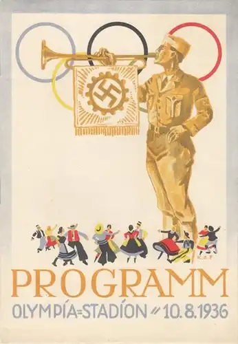 Olympia. - Deutsche Arbeitsfront - N.S. -Gemeinschaft 'Kraft durch Freude', Gau Berlin (Hrsg.): Programm  Olympia-Stadion - 10. 8. 1936. 