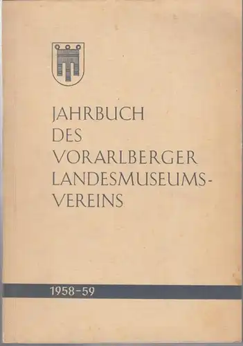 Vorarlberg. - Landesmuseumsverein, Bregenz (Hrsg.) / Elmar Vonbank (Ltg.): Jahrbuch des Vorarlberger Landesmuseumsvereins 1958 / 1959. 