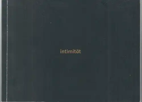GEDOK München (Hrsg.) / Susanne Wackerbauer / Sabine Jörg (Katalog/Text): intimität. Katalog zur Ausstellung der GEDOK in der Galerie Gedok, Schwabing,  vom 3. 12. - 21. 12. 2009. 