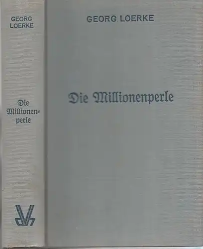 Loerke, Georg: Die Millionenperle - Kriminalroman. 