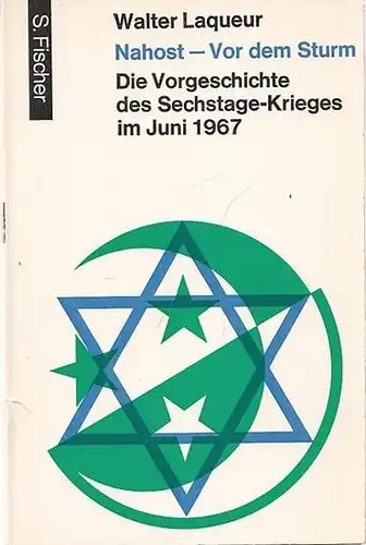 Nahost - Vor dem Sturm. Die Vorgeschichte des Sechstage-Krieges im Juni 1967