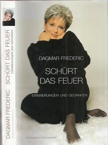 Frederic, Dagmar: Schürt das Feuer - Erinnerungen und Gedanken. 