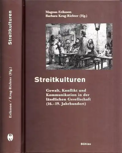 Eriksson, Magnus - Barbara Krug-Richter (Hrsg.) / Jan Richter (Hrsg.): Streitkulturen. Gewalt, Konflikt und Kommunikation in der ländlichen Gesellschaft (16.-19. Jahrhundert). (= Potsdamer Studien zur Geschichte der ländlichen Gesellschaft, Band 2). 