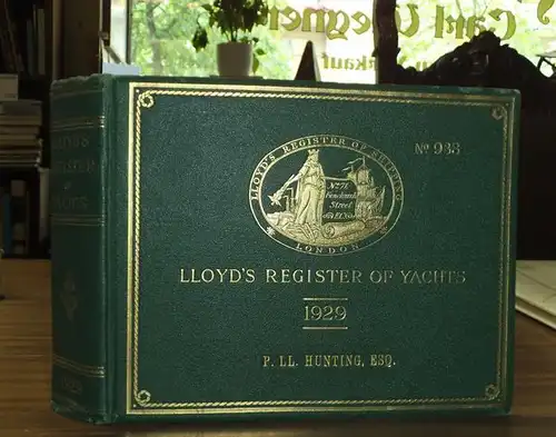Lloyd. - Hunting, P. LL. Esq: Lloyd's Register of Yachts 1929. Containing particulars of yachts and motor boats; an alphabetical list of owners, with their addresses; Distinguishing Flags of Yachts; also the flags of the principal yacht and sailing clubs,