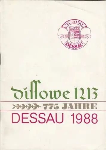 Rat der Stadt Dessau (Hrsg.): 775 Jahre Dessau - dissowe 1213 - Dessau 1988. 