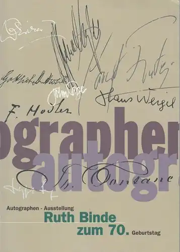 Binde, Ruth. - Herausgeber: Präsidialdepartement der Stadt Zürich: Autographen - Austellung Ruth Binde zum 70. Geburtstag. - Widmungsexemplar !. 