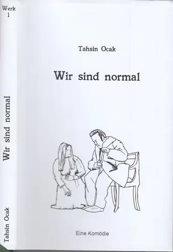 Ocak, Tahsin: Wir sind normal. Eine Komödie. 