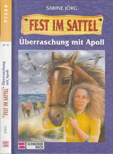 Jörg, Sabine. - Illustrationen von Gertrud Frauke: Fest im Sattel. Überraschung mit Apoll ( Schneider Buch ). - Widmungsexemplar !. 
