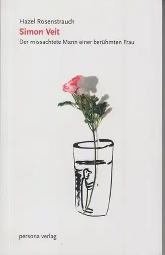 Rosenstrauch, Hazel: Simon Veit. Der missachtete Mann einer berühmten Frau. Essay. - Widmungsexemplar !. 