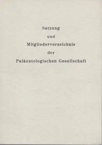 Paläontologische Gesellschaft Frankfurt (Hrsg.): Satzung und Mitgliederverzeichnis der Paläontologischen Gesellschaft. Stand April 1967. - Inhalt: Satzung / Ehrenmitglieder / Mitglieder. 