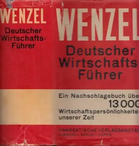 Wenzel, Georg (Bearb.): Deutscher Wirtschaftsführer. Lebensgänge Deutscher Wirtschaftspersönlichkeiten. Ein Nachschlagebuch über 13000 Wirtschaftspersönlichkeiten unserer Zeit. 