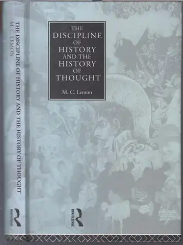 Lemon, M. C: The discipline of history and the history of thought. - From the contents: What is history ? / The structure of narrative / The practising historian / history and theory. 