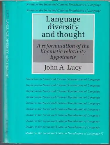 Lucy, John A: Language diversity and thought. A reformulation of the linguistic relativity hypothesis ( = Studies in the social and cultural foundations of language No. 12 ). 