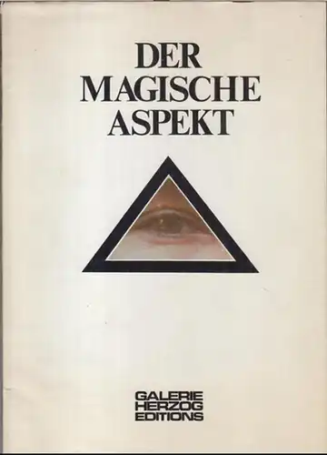 Galerie Herzog: Der magische Aspekt. - Album zur gleichnamigen Ausstellung 1974. - Im Inhalt Werke von Bernd Kastenholz / Arnd Maibaum / Moritz Baumgartl / Hans Peter Reuter / Charlotte Herzog u. a. 