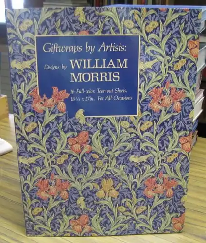Morris, William ( Design ). - Introduction / Einführung: Arlene Raven: Giftwraps by artists. Designs by William Morris. 16 full-color, tear-oot sheets, for all occasions. - A Joost Elffers book. 