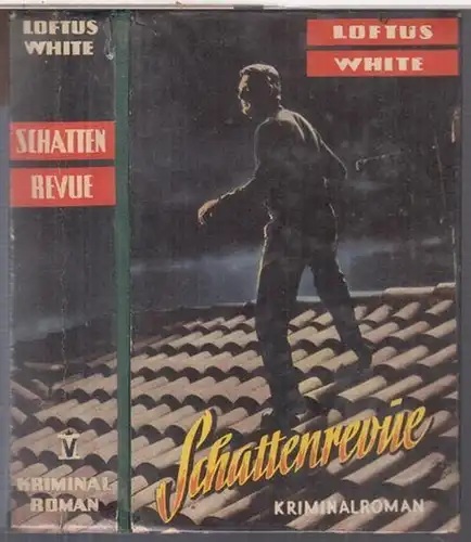 White, Loftus: Schattenrevue. Kriminalroman. 