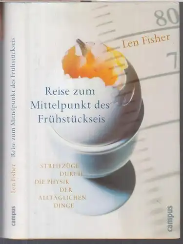 Fisher, Len: Reise zum Mittelpunkt des Frühstückseis. Streifzüge durch die Physik der alltäglichen Dinge. 