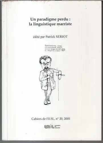 Seriot, Patrick: Un paradigme perdu: la linguistique marriste ( = cahiers de l' ILSL No. 20 ). 
