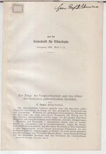 Gagel, C: Zur Frage der Vergleichbarkeit und des Alters der deutschen paläolithischen Artefakte ( Aus der Zeitschrift für Ethnologie, Jahrgang 1926, Heft 1-2 ). 