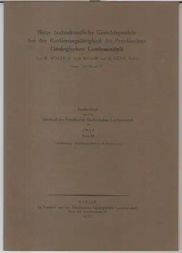 Wolff, W. / Bülow, K. von / Görz, G.   Schriftleitung: (Theodor ) Schmierer: Neue bodenkundliche Gesichtspunkte bei der Kartierungstätigkeit der Preußischen Geologischen Landesnastalt.. 