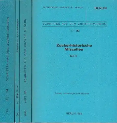 Zucker-Museum. - Technische Universität (TU) zu Berlin: Zuckerhistorische Miszellen. 3 Teile in 4 Büchern. (= Schriften aus dem Zuckermuseum, Hefte 22, 23, 23 A und 24). 