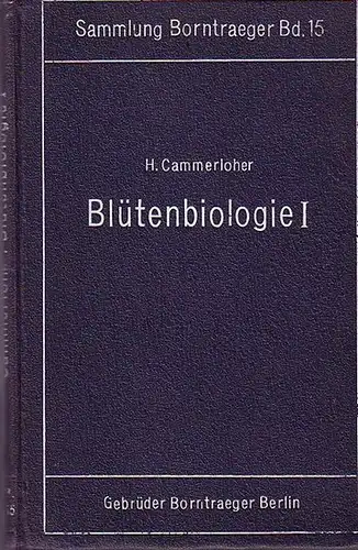 Cammerloher, Hermann: Blütenbiologie I. Wechselbeziehungen zwischen Blumen und Insekten. (= Sammlung Borntraeger, Band 15). 
