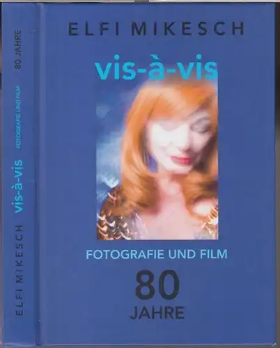 Mikesch, Elfi ( geboren 1940 ). - Herausgeber: Rosa von Praunheim: vis a vis. Fotografie und Film. 80 Jahre. 