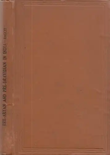 Lévi, Sylvain / Jean Przyluski / Jules Bloch / S. K. Chatterji / P. C. Bagchi /: Pre-aryan and pre-dravidian in India. Translated from French by Prabodh Chandra Bagchi. With preface. Published by the University of Calcutta. 