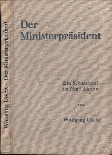 Küpper, Hannes. - Goetz, Wolfgang, Der Ministerpräsident. Schauspiel in 5 Akten